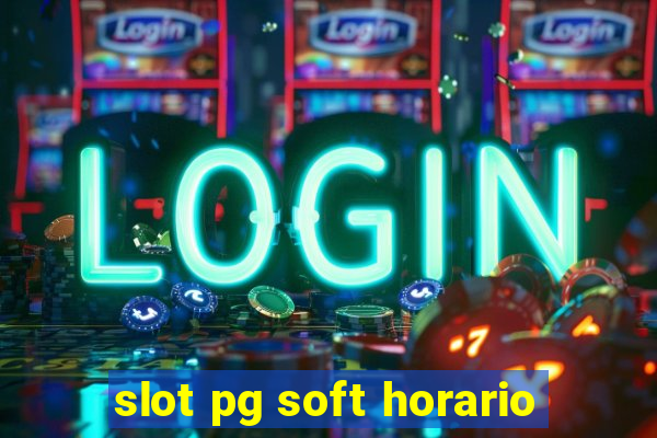 slot pg soft horario