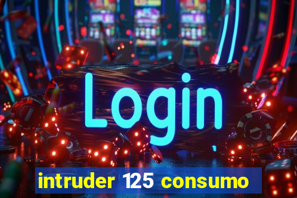 intruder 125 consumo