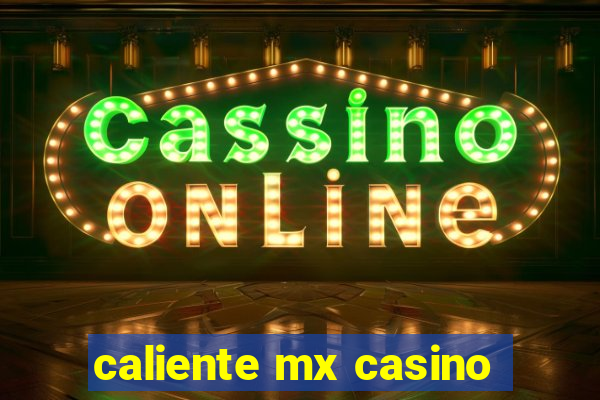 caliente mx casino