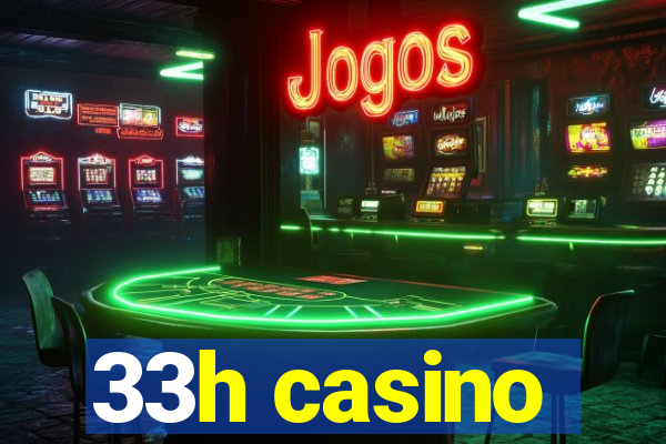 33h casino