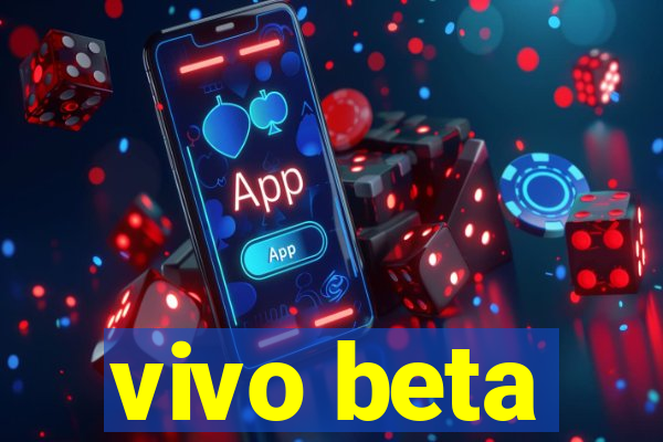 vivo beta