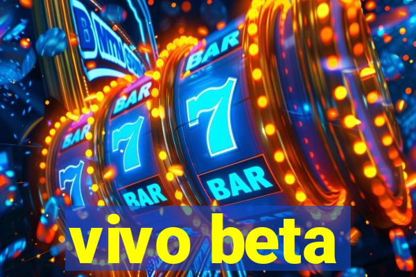 vivo beta