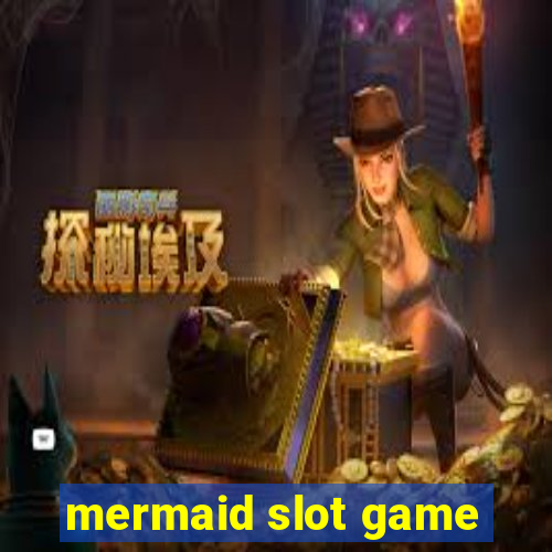 mermaid slot game