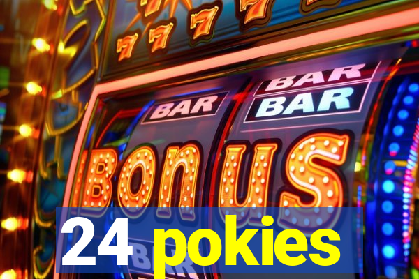 24 pokies