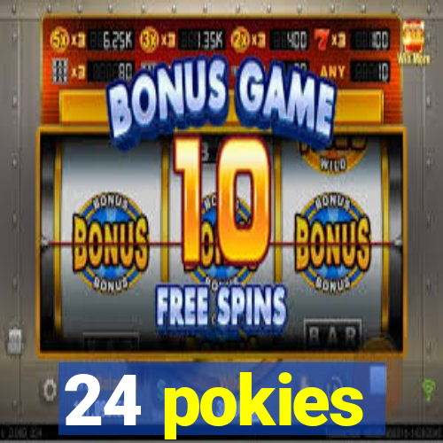 24 pokies