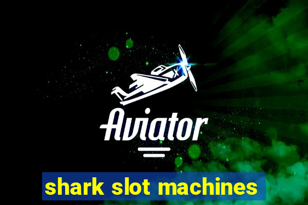 shark slot machines