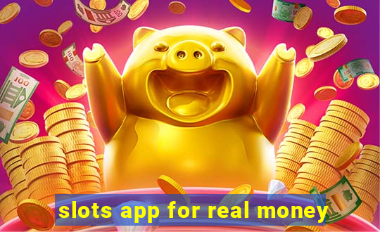 slots app for real money