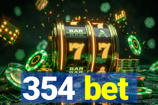 354 bet