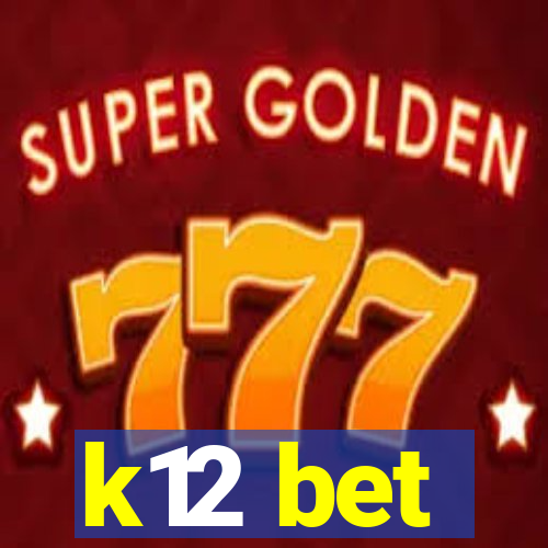 k12 bet