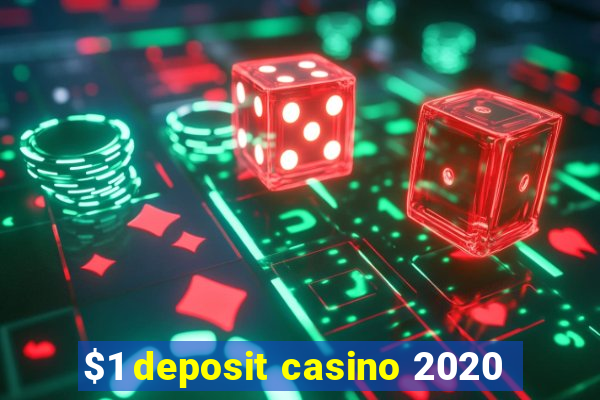 $1 deposit casino 2020