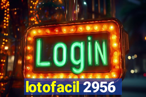 lotofacil 2956