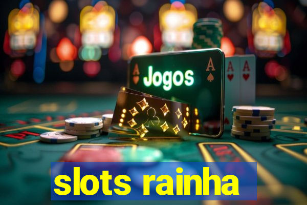 slots rainha