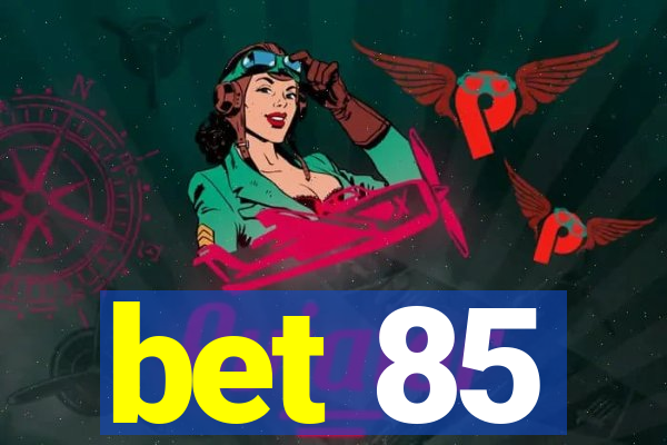 bet 85