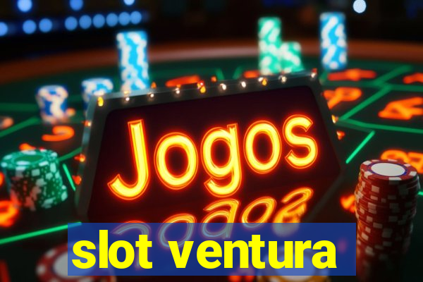 slot ventura