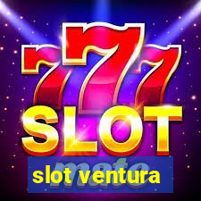 slot ventura