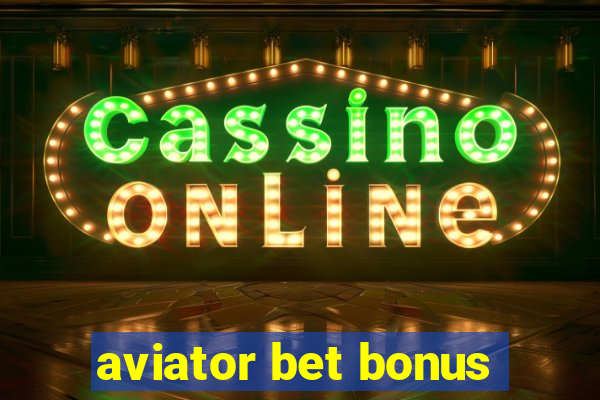 aviator bet bonus