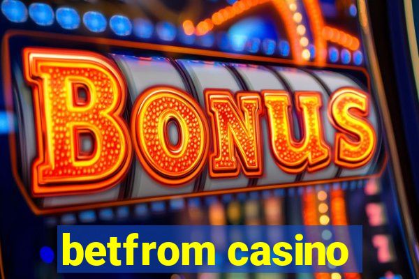 betfrom casino