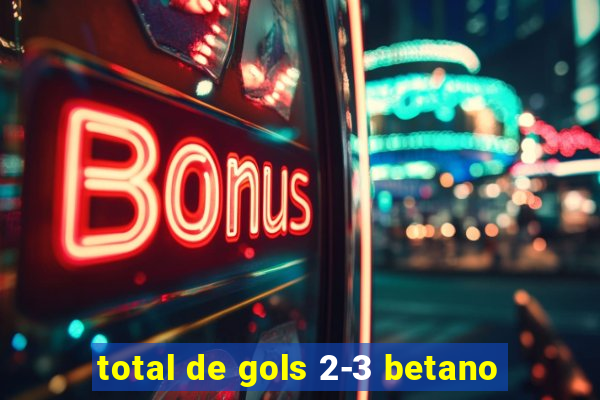 total de gols 2-3 betano