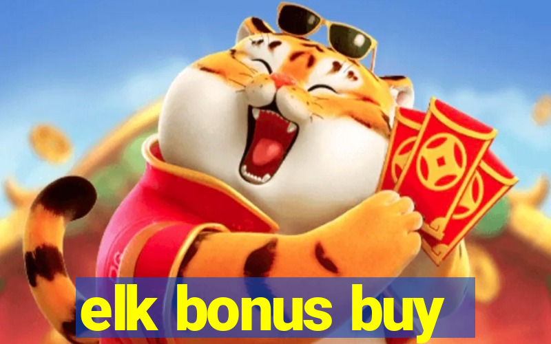 elk bonus buy