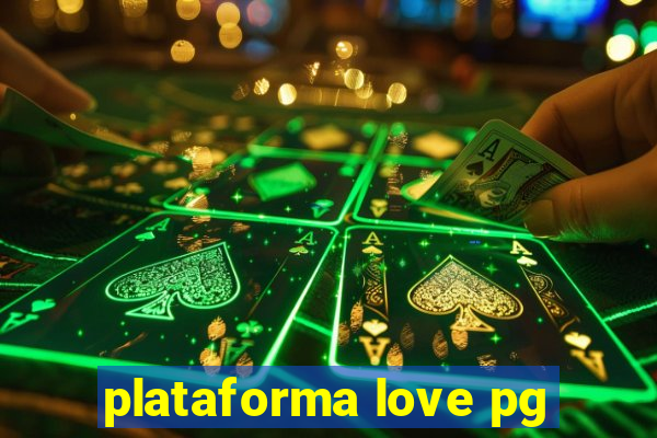 plataforma love pg