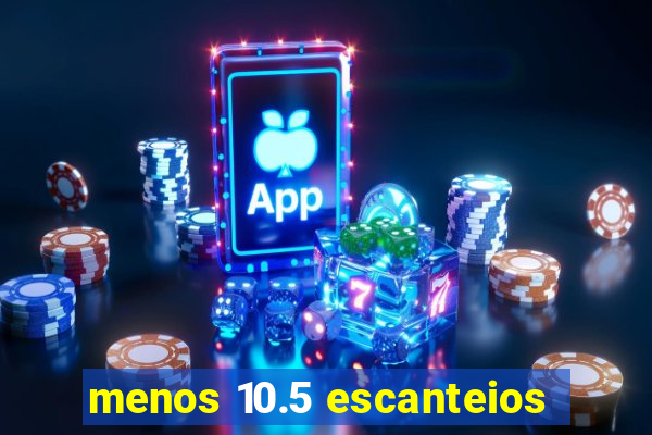 menos 10.5 escanteios