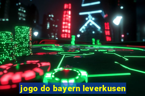 jogo do bayern leverkusen