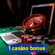 1 casino bonus