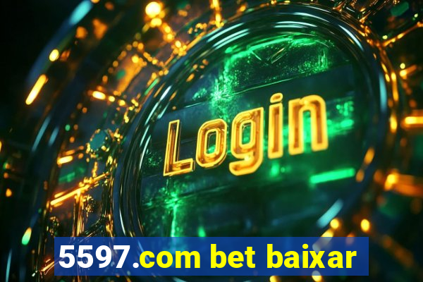 5597.com bet baixar