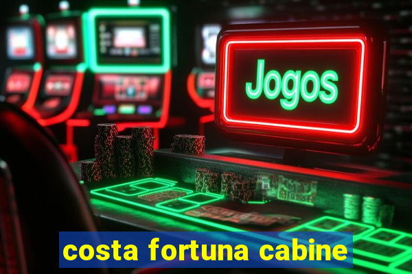 costa fortuna cabine