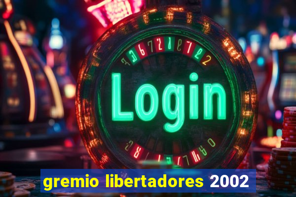 gremio libertadores 2002