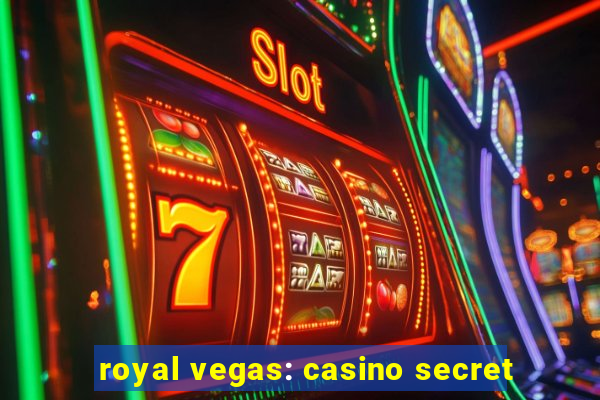 royal vegas: casino secret