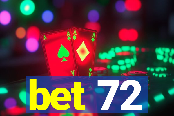 bet 72