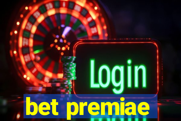 bet premiae