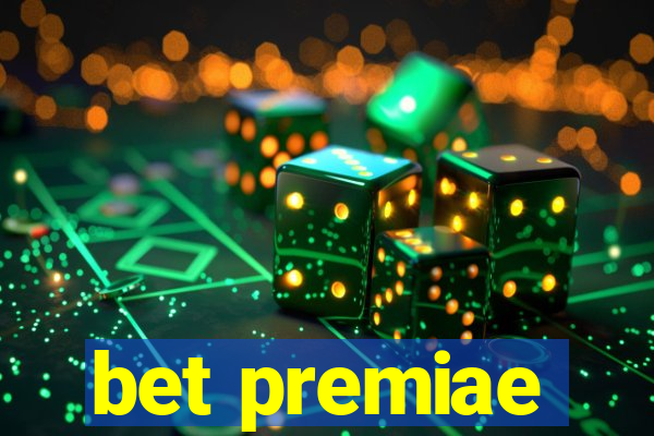 bet premiae