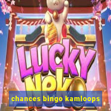 chances bingo kamloops