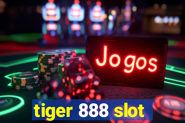 tiger 888 slot