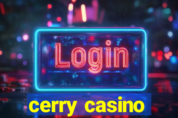 cerry casino