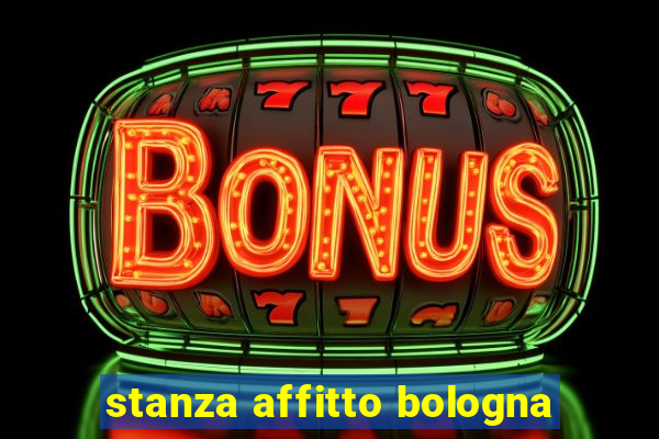 stanza affitto bologna