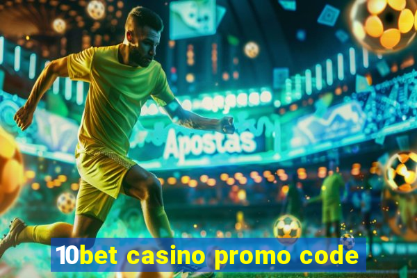 10bet casino promo code