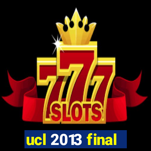 ucl 2013 final