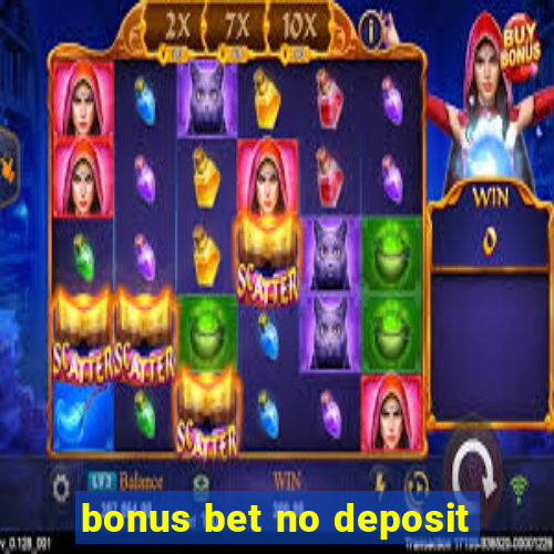 bonus bet no deposit