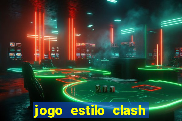 jogo estilo clash of clans