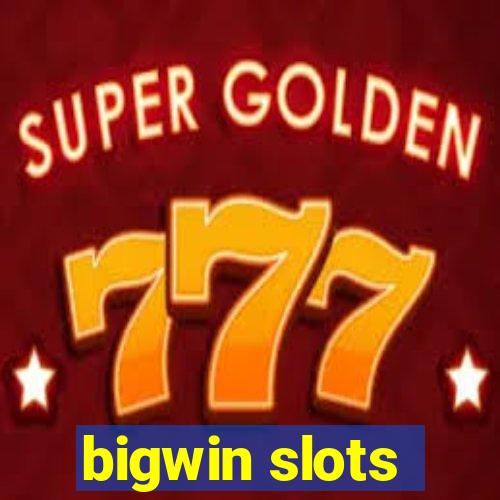 bigwin slots