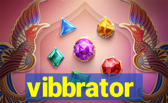 vibbrator