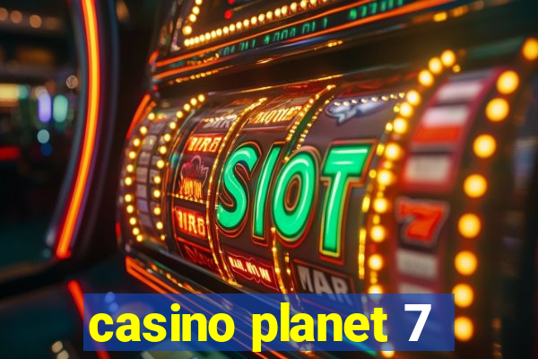 casino planet 7