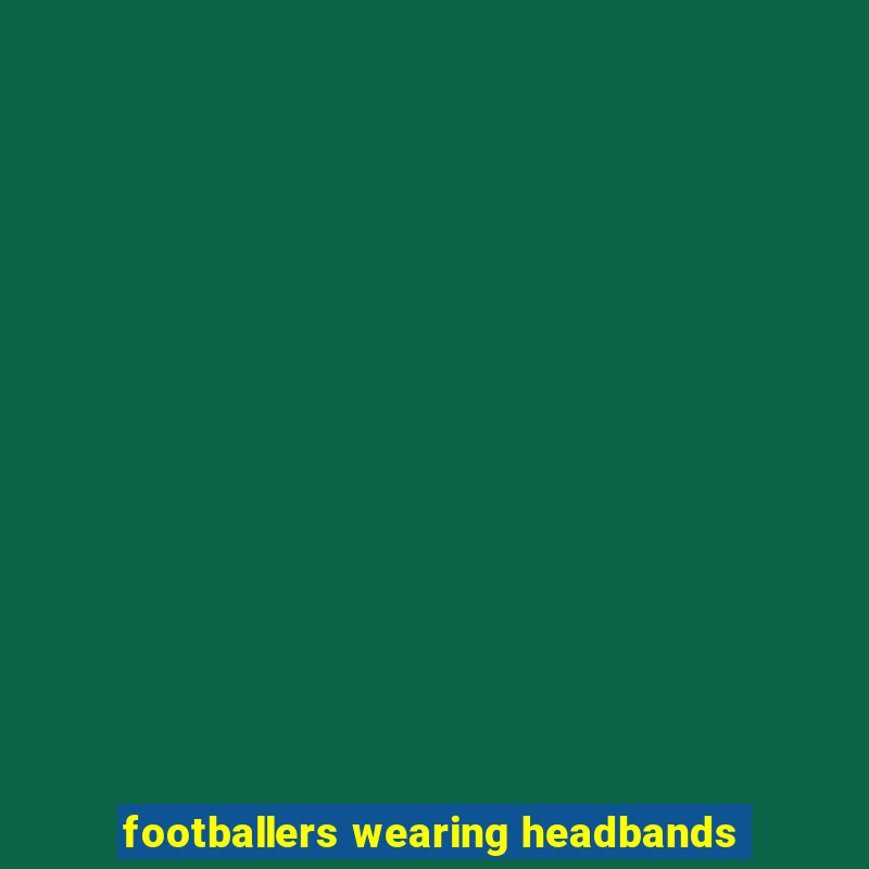 footballers wearing headbands