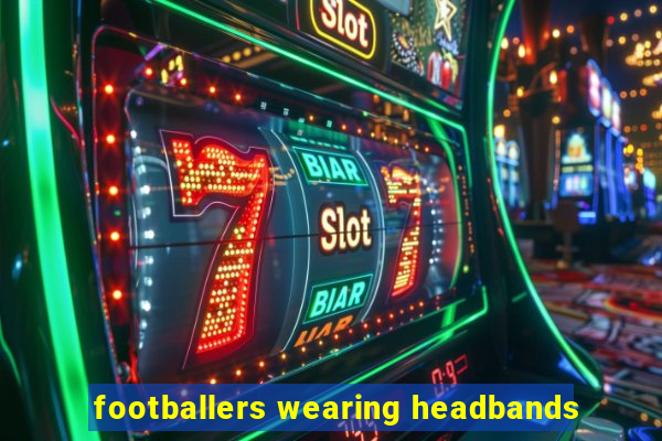 footballers wearing headbands