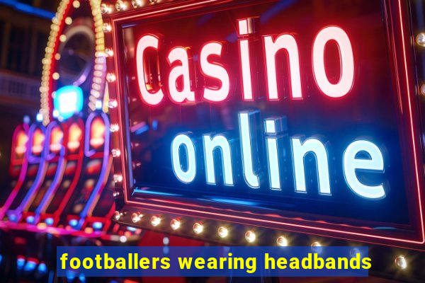 footballers wearing headbands