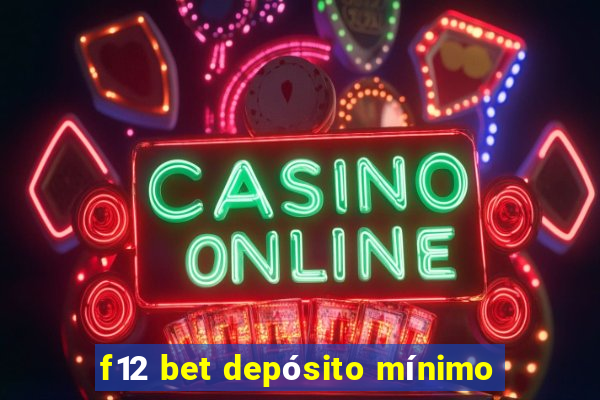 f12 bet depósito mínimo