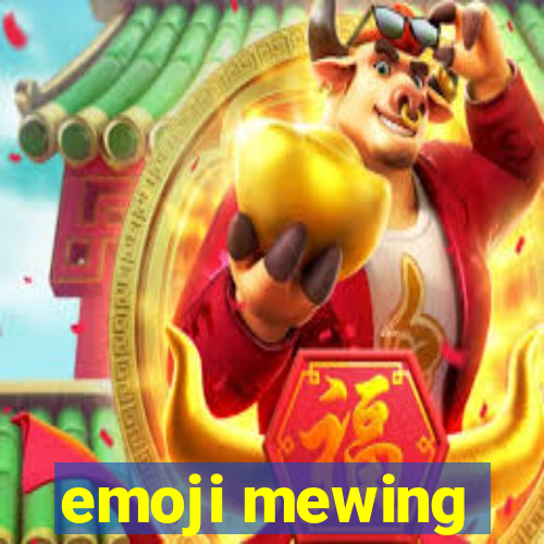 emoji mewing